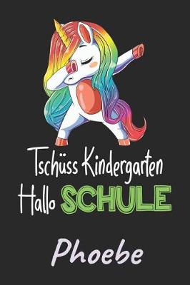 Book cover for Tschüss Kindergarten - Hallo Schule - Phoebe