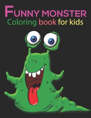 Book cover for funny monster Coloring Book For Kids