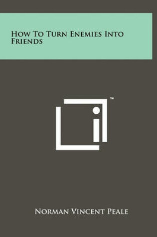 Cover of How to Turn Enemies Into Friends