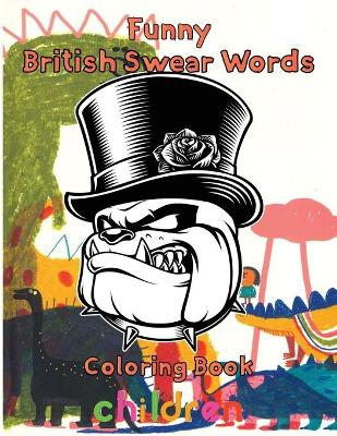 Book cover for Funny British Swear Words Coloring Book Children