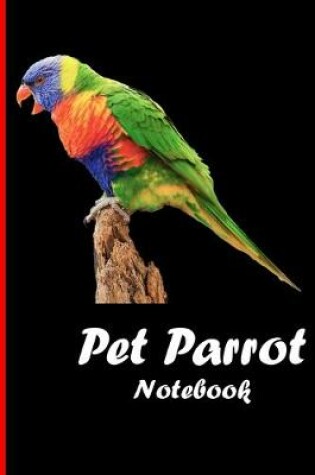 Cover of Pet Parrot Notebook