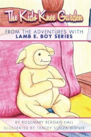 Cover of The Kids Knee Garden from The Adventures With Lamb E. Boy Series