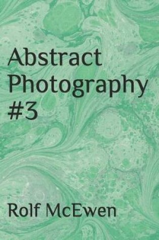 Cover of Abstract Photography #3