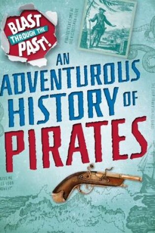 Cover of Blast Through the Past: An Adventurous History of Pirates