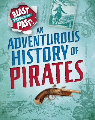 Book cover for Blast Through the Past: An Adventurous History of Pirates