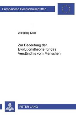 Cover of Zur Bedeutung Der Evolutionstheorie Fuer Das Verstaendnis Vom Menschen