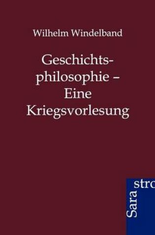 Cover of Geschichtsphilosophie - Eine Kriegsvorlesung