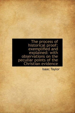 Cover of The Process of Historical Proof; Exemplified and Explained