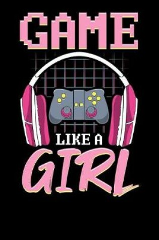 Cover of Game Like a Girl