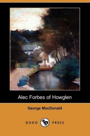 Cover of Alec Forbes of Howglen (Dodo Press)