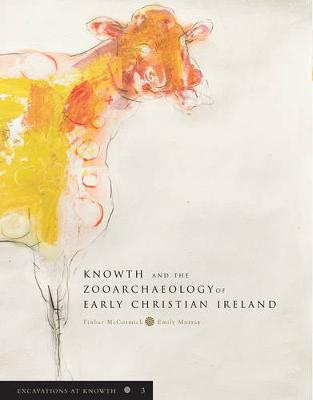 Cover of Knowth and the Zooarchaeology of Early Christian Ireland: v. 3