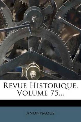 Cover of Revue Historique, Volume 75...