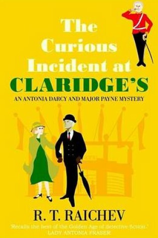 Cover of Curious Incident at Claridge's: An Antonia Darcy and Major Hugh Payne Investigation