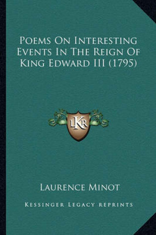 Cover of Poems on Interesting Events in the Reign of King Edward III Poems on Interesting Events in the Reign of King Edward III (1795) (1795)