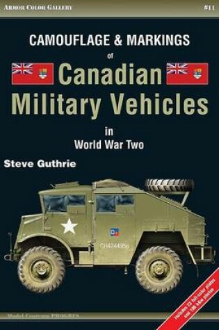 Cover of Camouflage & Markings of Canadian Military Vehicles in World War Two