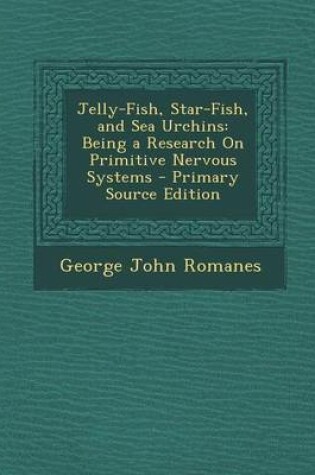 Cover of Jelly-Fish, Star-Fish, and Sea Urchins