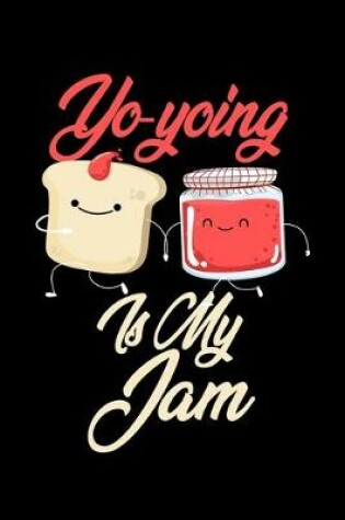 Cover of Yo Yoing is My Jam