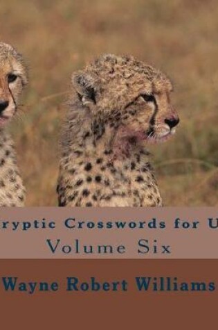 Cover of Cryptic Crosswords for Us Volume Six