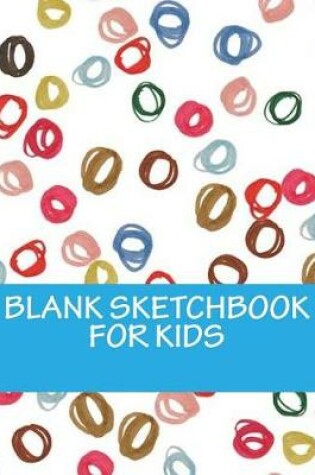 Cover of BLANK Sketchbook for Kids