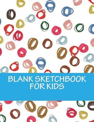 Book cover for BLANK Sketchbook for Kids