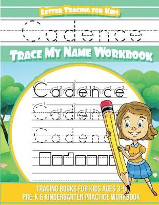 Book cover for Cadence Letter Tracing for Kids Trace My Name Workbook
