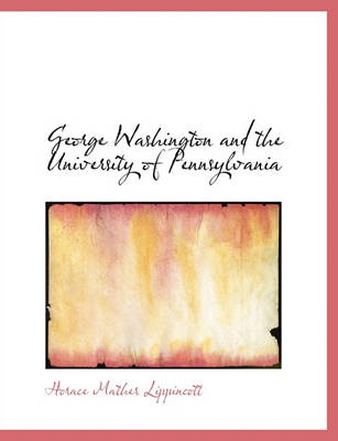 Book cover for George Washington and the University of Pennsylvania