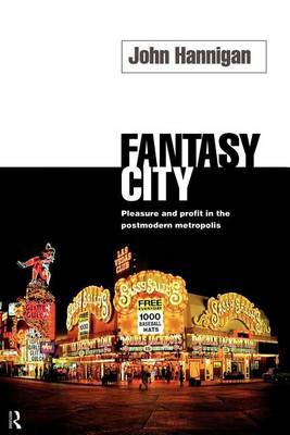 Cover of Fantasy City: Pleasure and Profit in the Postmodern Metropolis