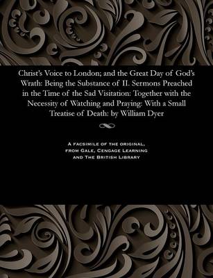Book cover for Christ's Voice to London; And the Great Day of God's Wrath