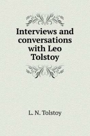 Cover of Interviews and conversations with Leo Tolstoy