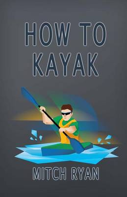 Cover of How To Kayak