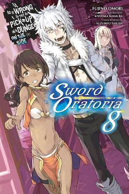 Book cover for Is It Wrong to Try to Pick Up Girls in a Dungeon?, Sword Oratoria Vol. 8 (light novel)