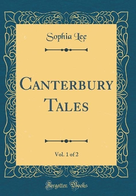 Book cover for Canterbury Tales, Vol. 1 of 2 (Classic Reprint)