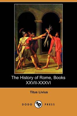 Book cover for The History of Rome, Books XXVII-XXXVI (Dodo Press)