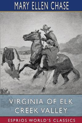 Book cover for Virginia of Elk Creek Valley (Esprios Classics)