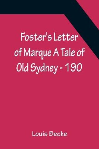 Cover of Foster's Letter Of Marque A Tale Of Old Sydney - 190