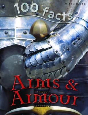 Cover of 100 Facts Arms & Armour