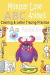 Book cover for Monster Love ABC Animals Coloring & Letter Tracing Practice