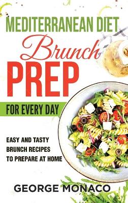 Book cover for Mediterranean Diet Brunch Prep for Every Day