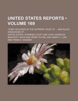 Book cover for United States Reports (Volume 169); Cases Adjudged in the Supreme Court at and Rules Announced at