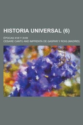 Cover of Historia Universal; Epocas XVII y XVIII (6 )