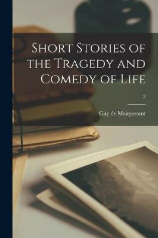 Cover of Short Stories of the Tragedy and Comedy of Life; 2