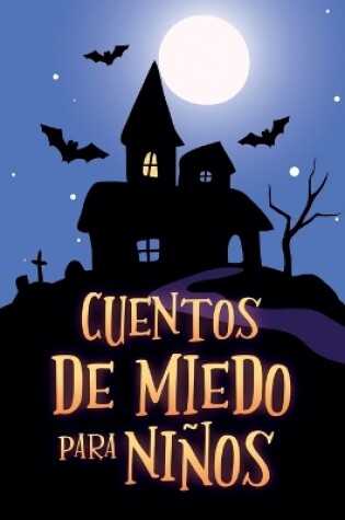 Cover of Cuentos De Miedo Para Niños