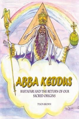 Book cover for Abba Keddus : Rastafari and the Return of Our Sacred Origins