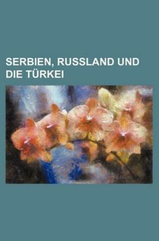 Cover of Serbien, Russland Und Die Turkei