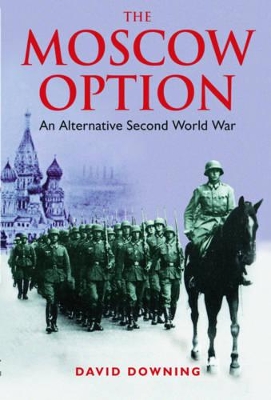 Book cover for Moscow Option: An Alternative Second World War