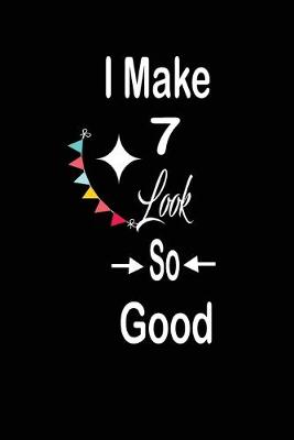 Book cover for I make 7 look so good