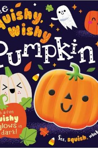 Cover of The Squishy, Wishy Pumpkin