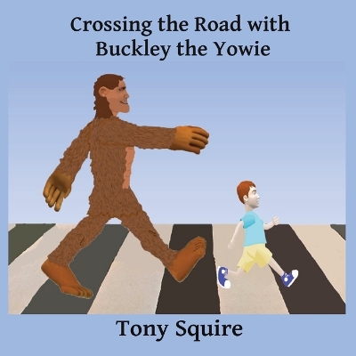 Book cover for Crossing the Road with Buckley the Yowie