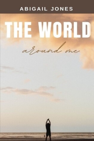 Cover of The World Around Me