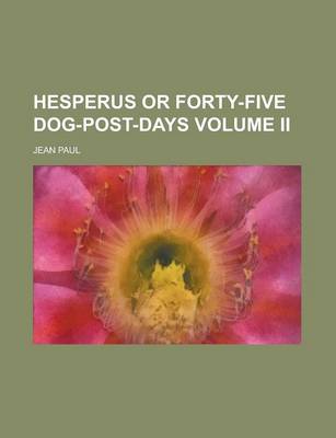 Book cover for Hesperus or Forty-Five Dog-Post-Days Volume II